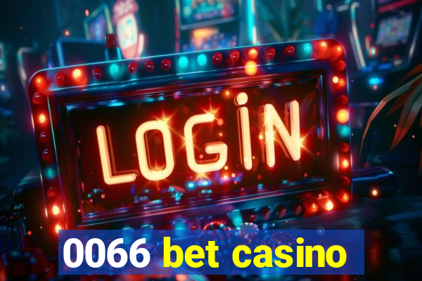 0066 bet casino